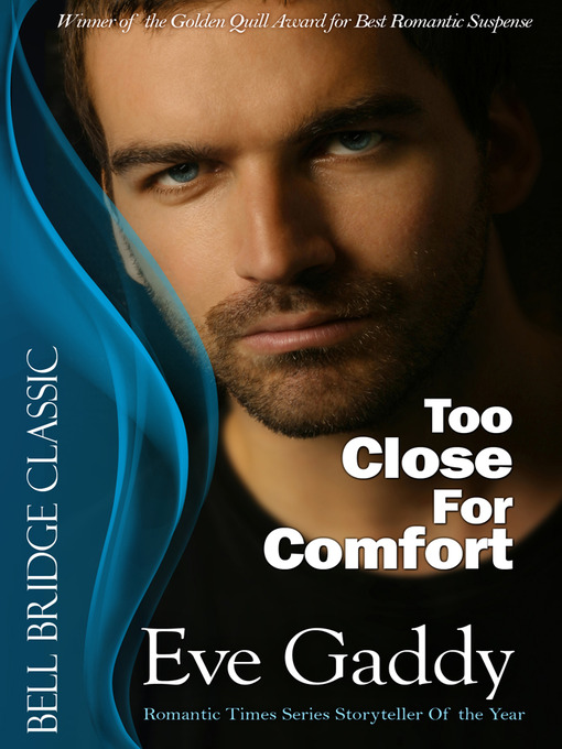 Title details for Too Close for Comfort by Eve Gaddy - Available